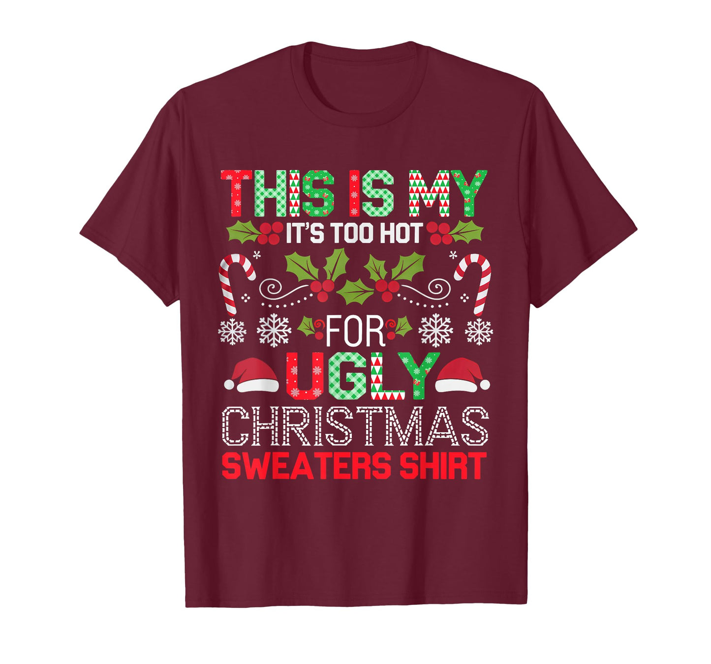 This Is My It's Too Hot For Ugly Christmas Sweaters Shirt T-Shirt