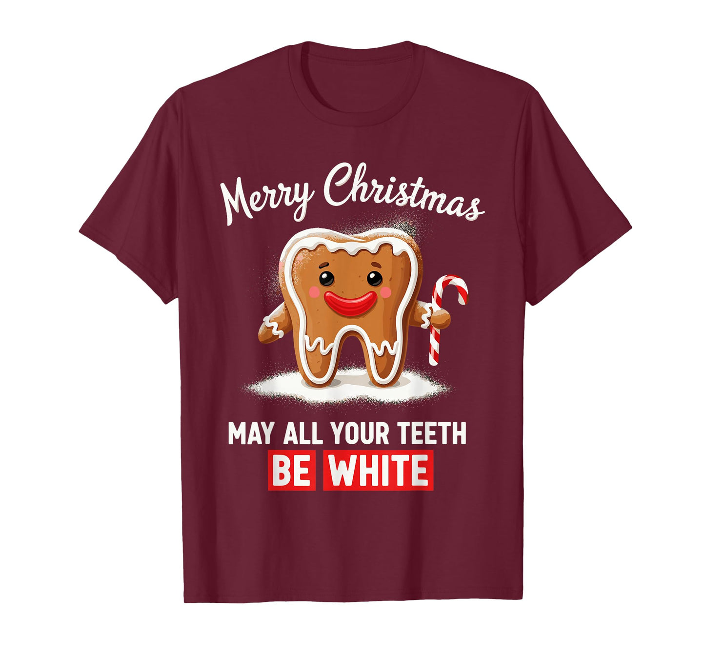Dental Christmas Shirt, Funny May All Your Teeth Be White T-Shirt