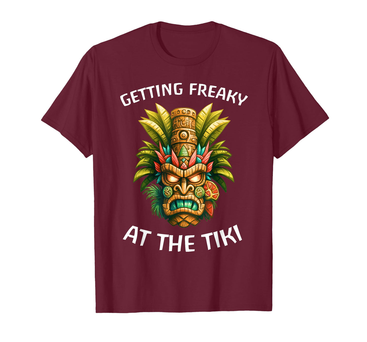 Getting Freaky At The Tiki Hawaiian T-Shirt