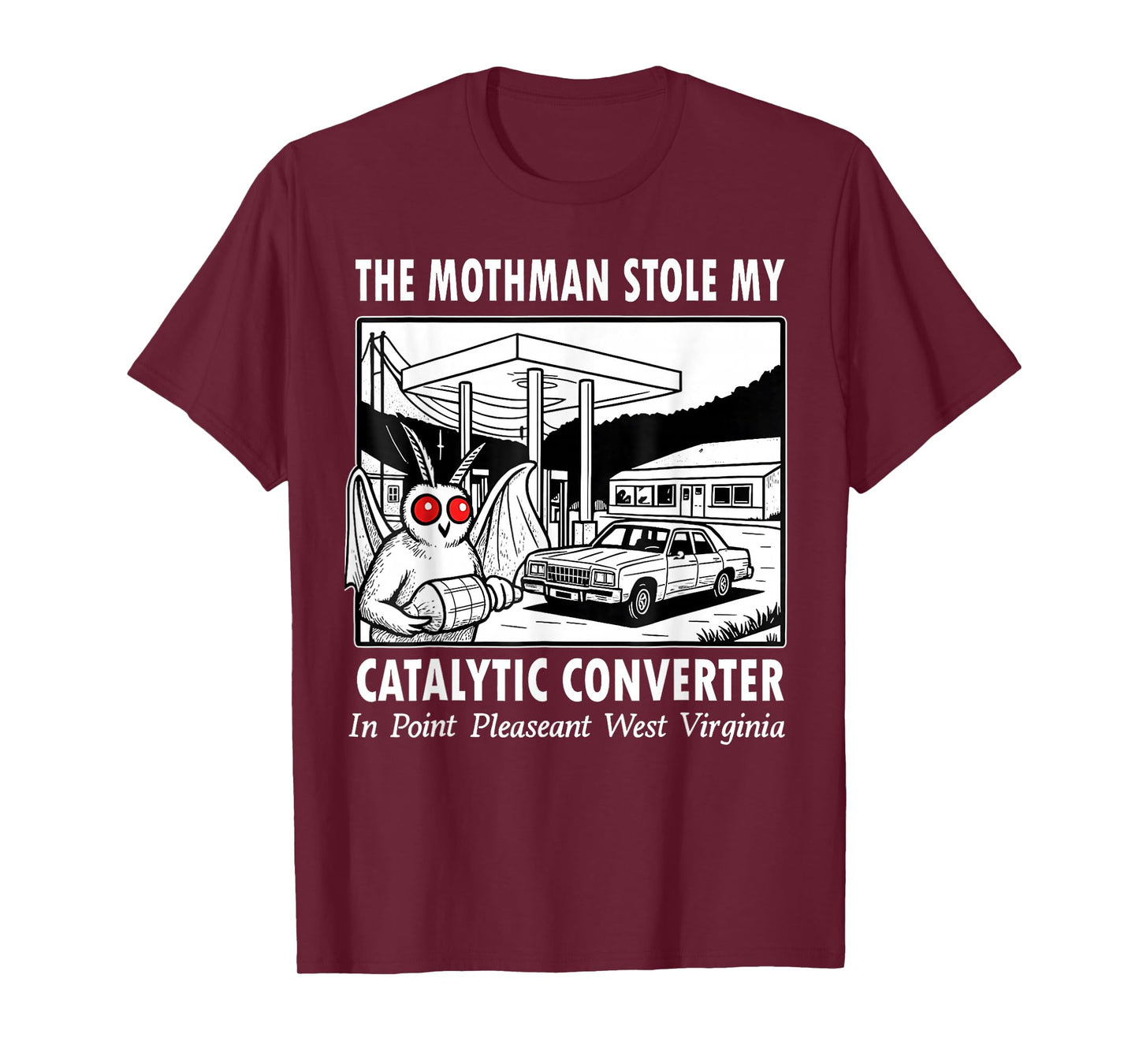The Mothman Stole My Catalytic Converter T-Shirt
