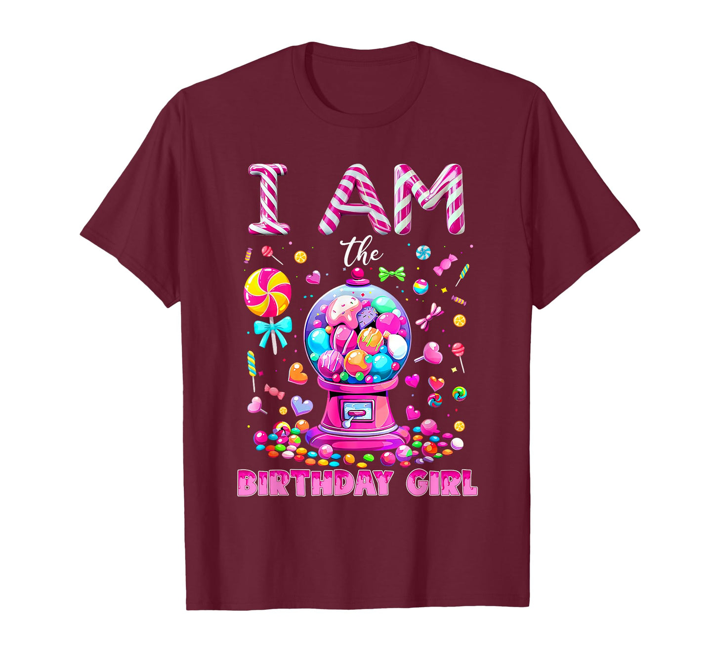I Am The Birthday Girl Sweet Candy Birthday Girl Family T-Shirt