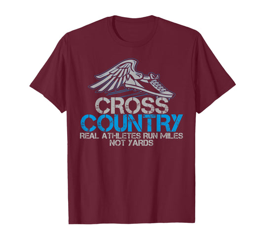 Cross Country: Real Athletes Run Miles Not Yards T-Shirt. CC T-Shirt