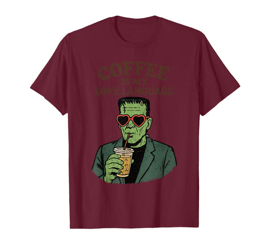 Funny Frankenstein Monster Lover Coffee is My Love Language T-Shirt
