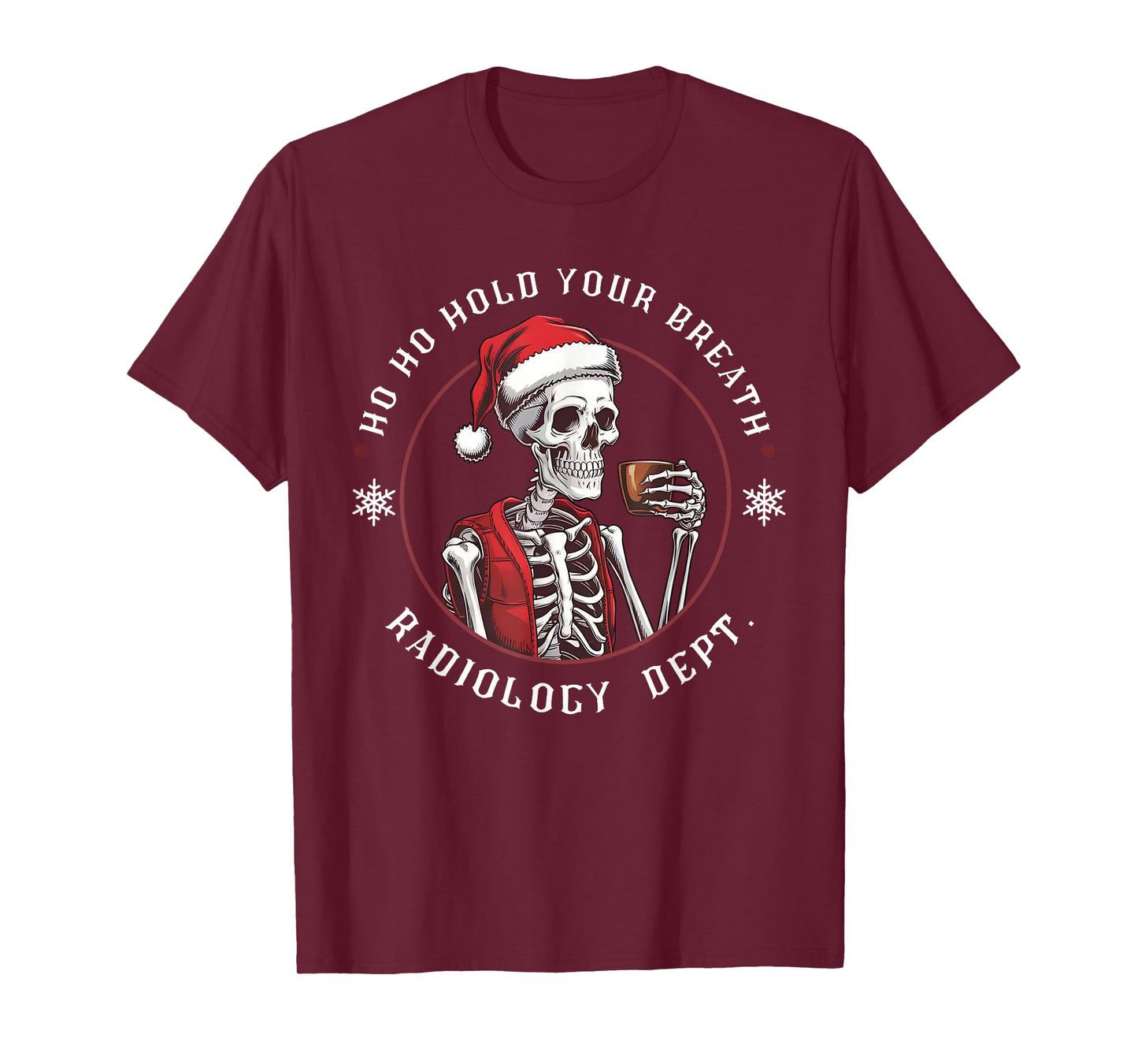 Retro Funny Skeleton Ho Ho Hold Your Breath Radiology Dept T-Shirt