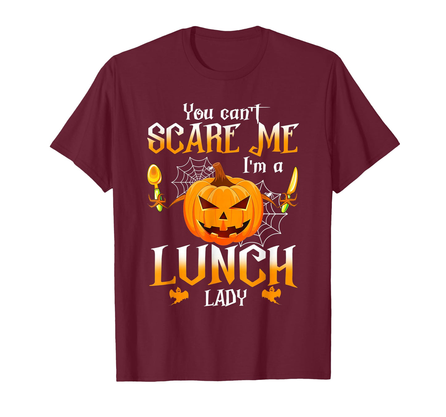 You Can't Scare Me I'm A School Lunch Lady Halloween Ghost T-Shirt