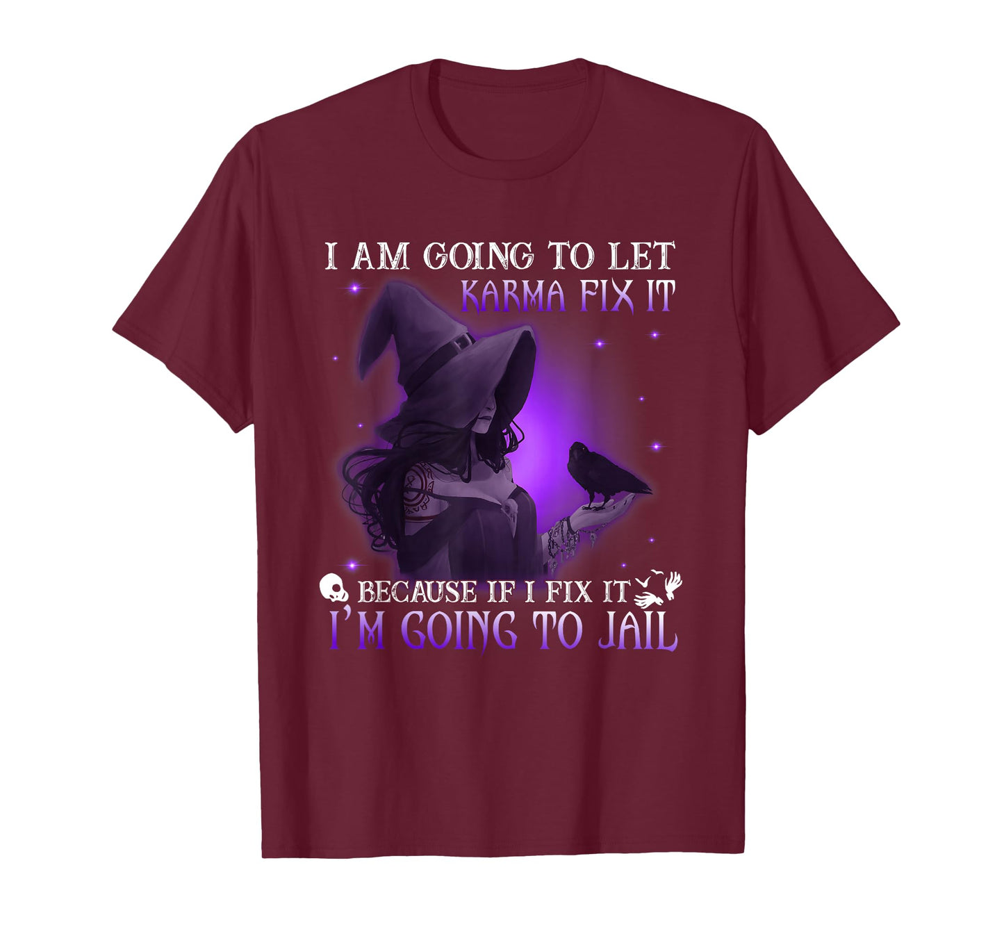 I Am Going To Let Karma Fix It Because If I Fix It T-Shirt