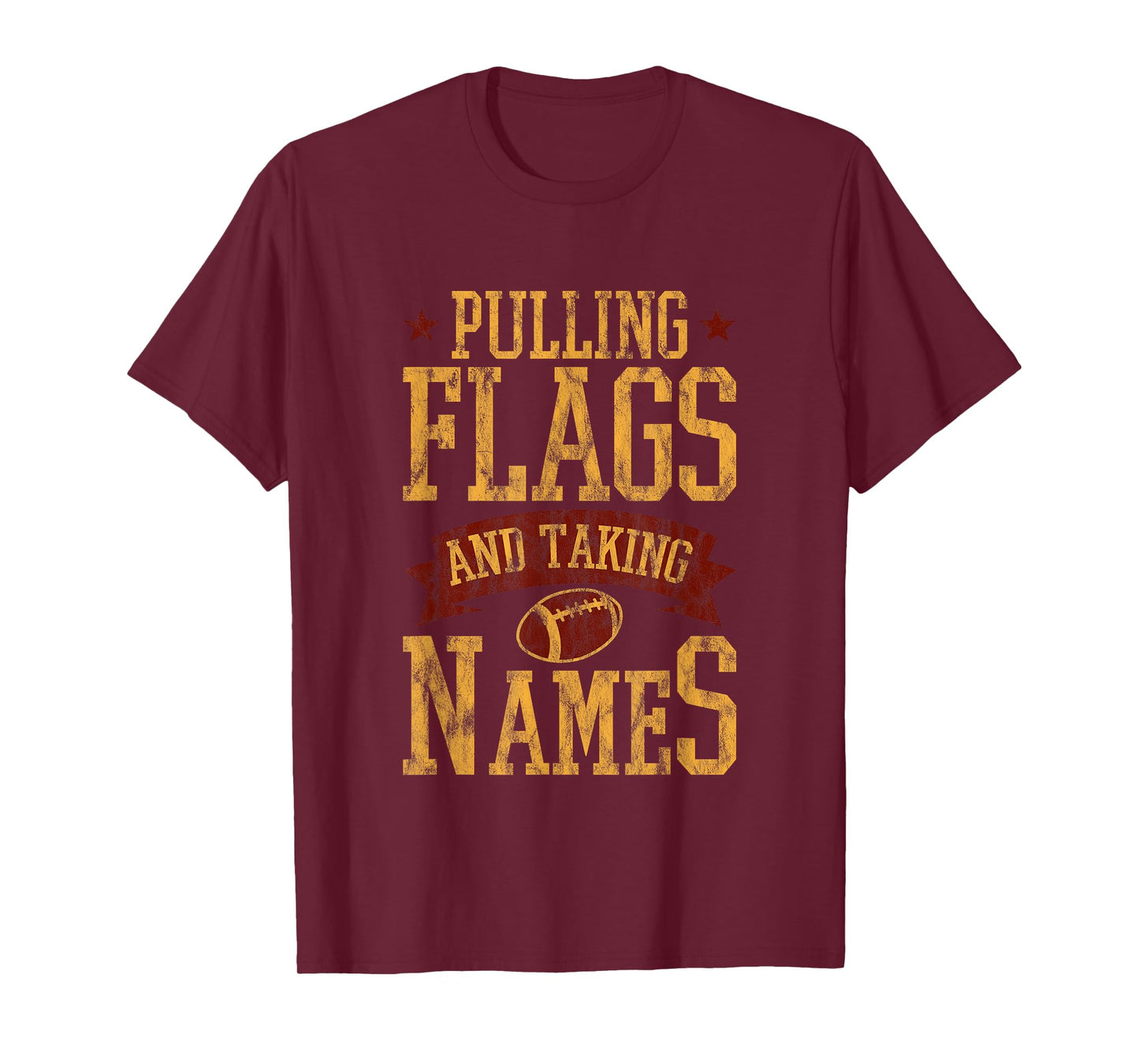 Pulling Flags And Taking Names Flag Football T-Shirt