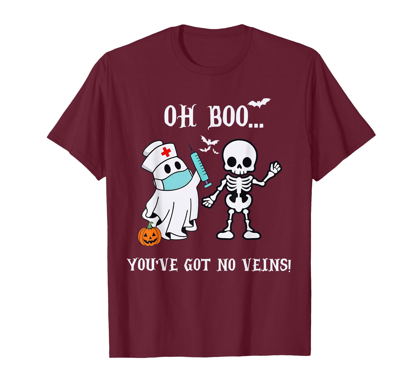Oh Boo You've Got No Vein Halloween Nurse Ghost Skeleton T-Shirt