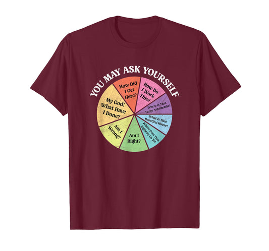 Funny 80's Music Retro Lyrics Pie Chart You May Ask Yourself T-Shirt