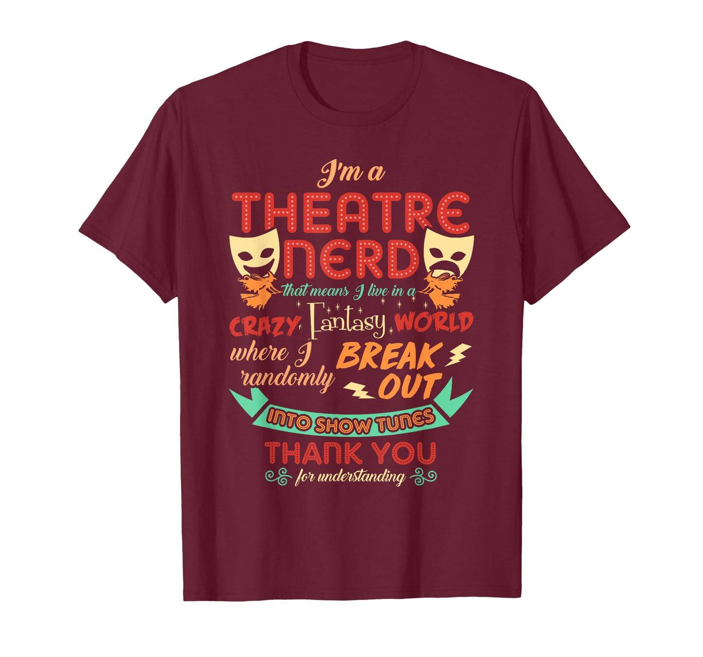 Theatre Nerd Funny Musical Theater Gifts Broadway Thespian T-Shirt