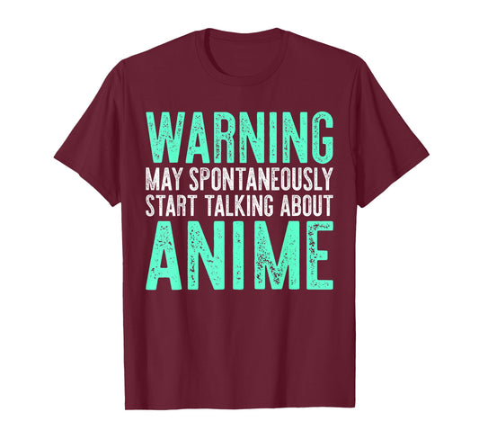 Warning May Spontaneously Start Talking About Anime T-shirt T-Shirt