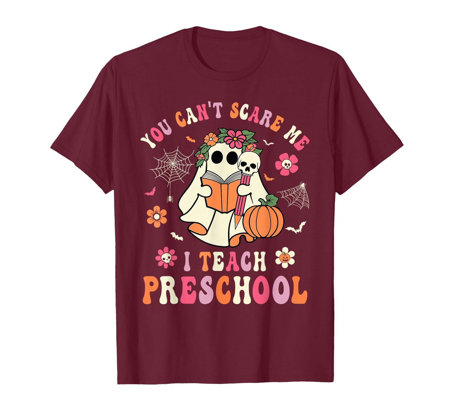 You Can't Scare Me I Teach Preschool Teacher Team Halloween T-Shirt