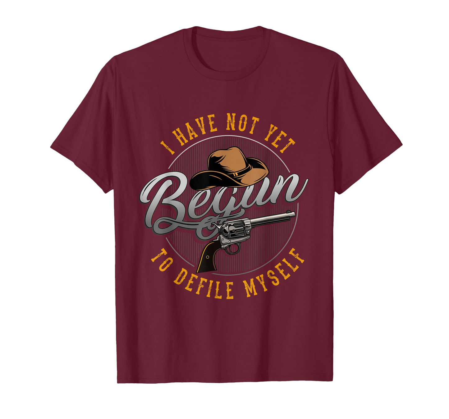 Western Movie or I Have not Yet Begun to Defile Myself T-Shirt