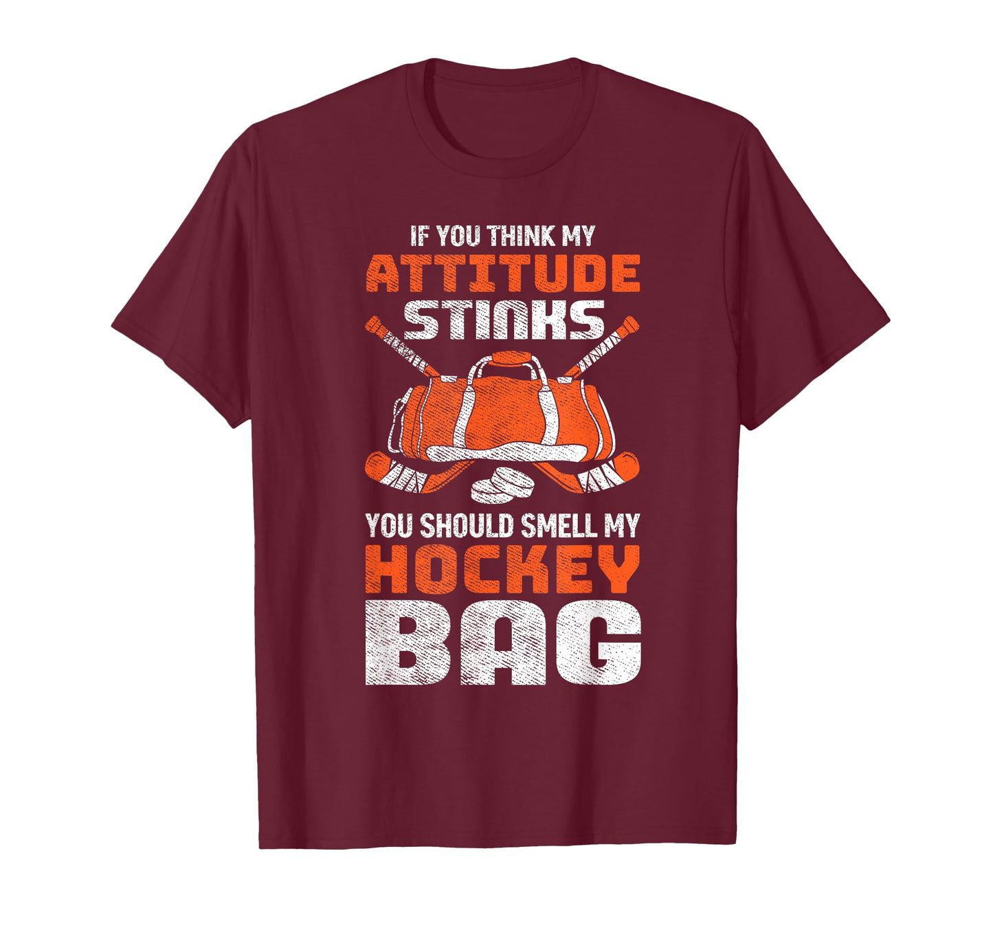 If You Think My Attitude Stinks Smell My Hockey Bag T-Shirt