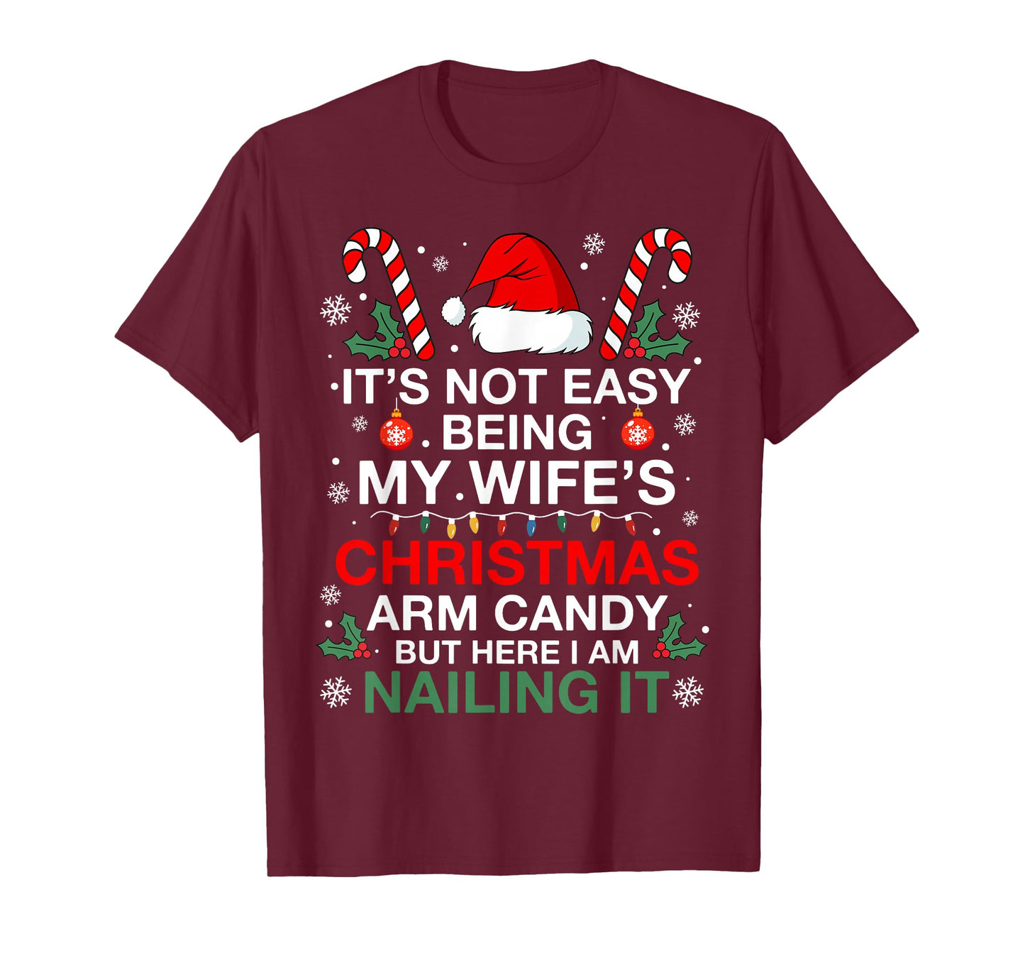 Funny Christmas Its Not Easy Being My Wife's Arm Candy Xmas T-Shirt