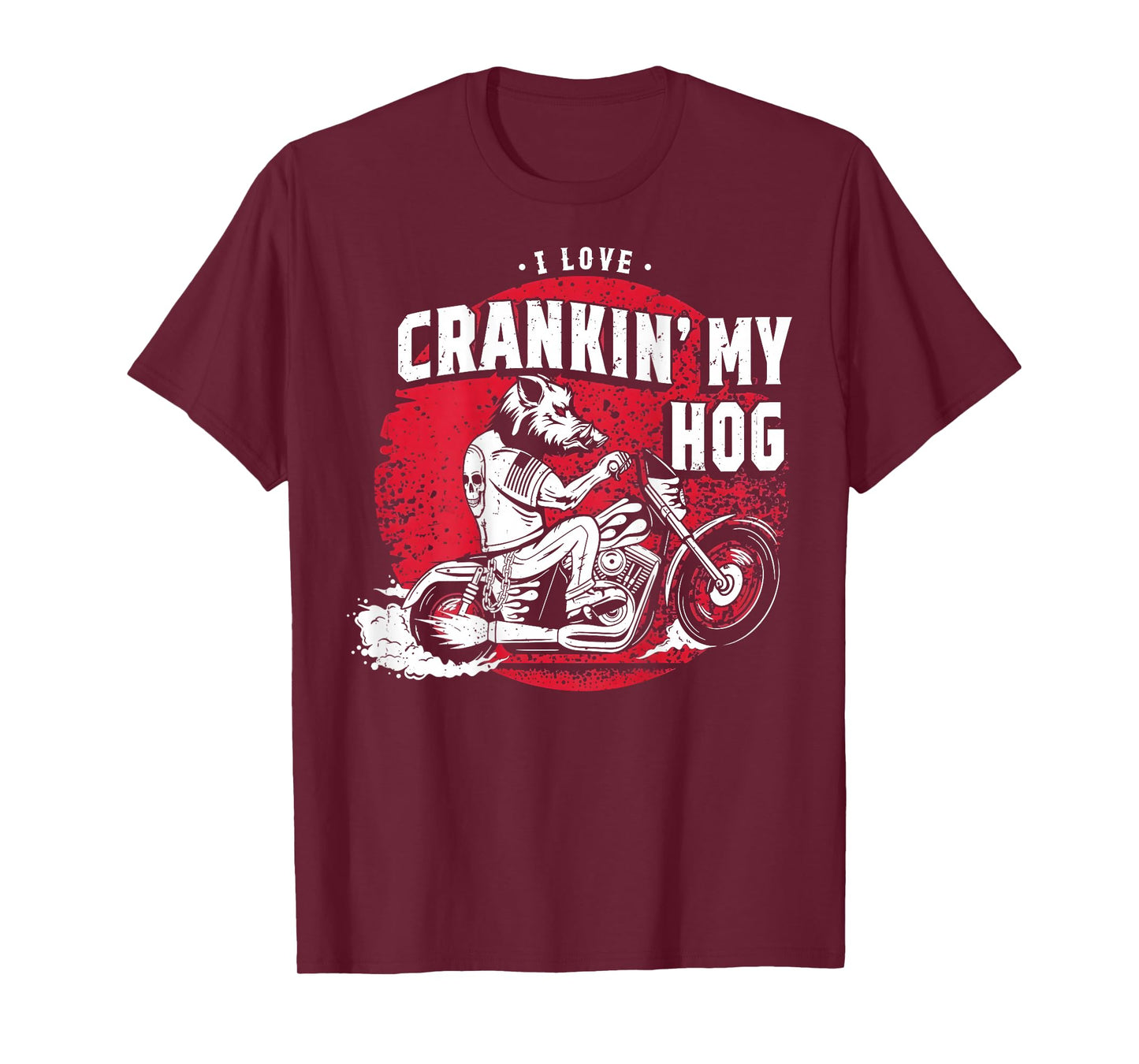 I Love Crankin' My Hog Biker (on Back) T-Shirt