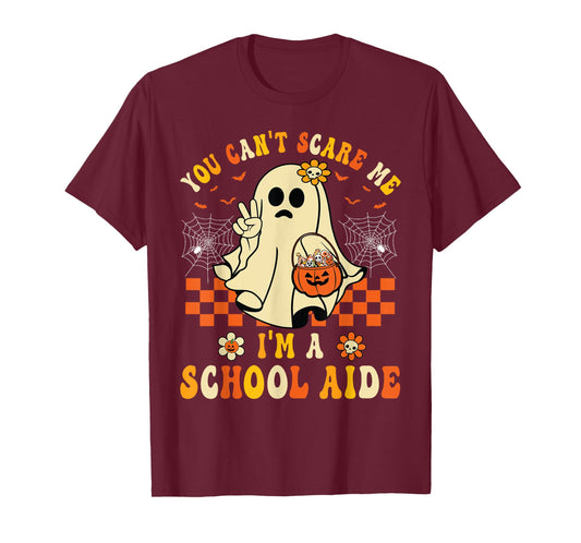 You Can't Scare Me I'm A School Aide Halloween Ghost Funny T-Shirt