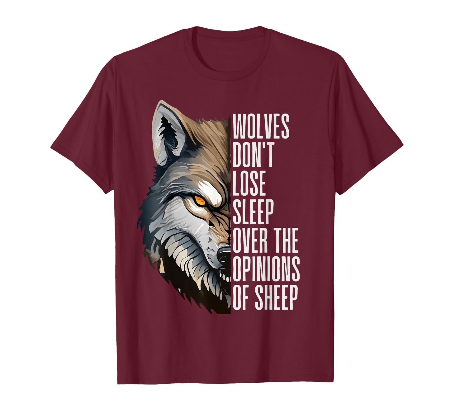 Wolves Don't Lose Sleep Over The Opinions Of Sheep T-Shirt