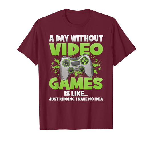A Day Without Video Games Funny Gamer Gaming Controller T-Shirt