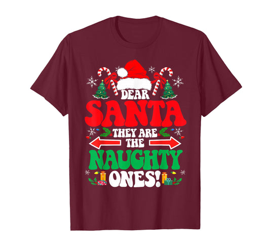 Dear Santa They are The Naughty Ones Funny Christmas T-Shirt