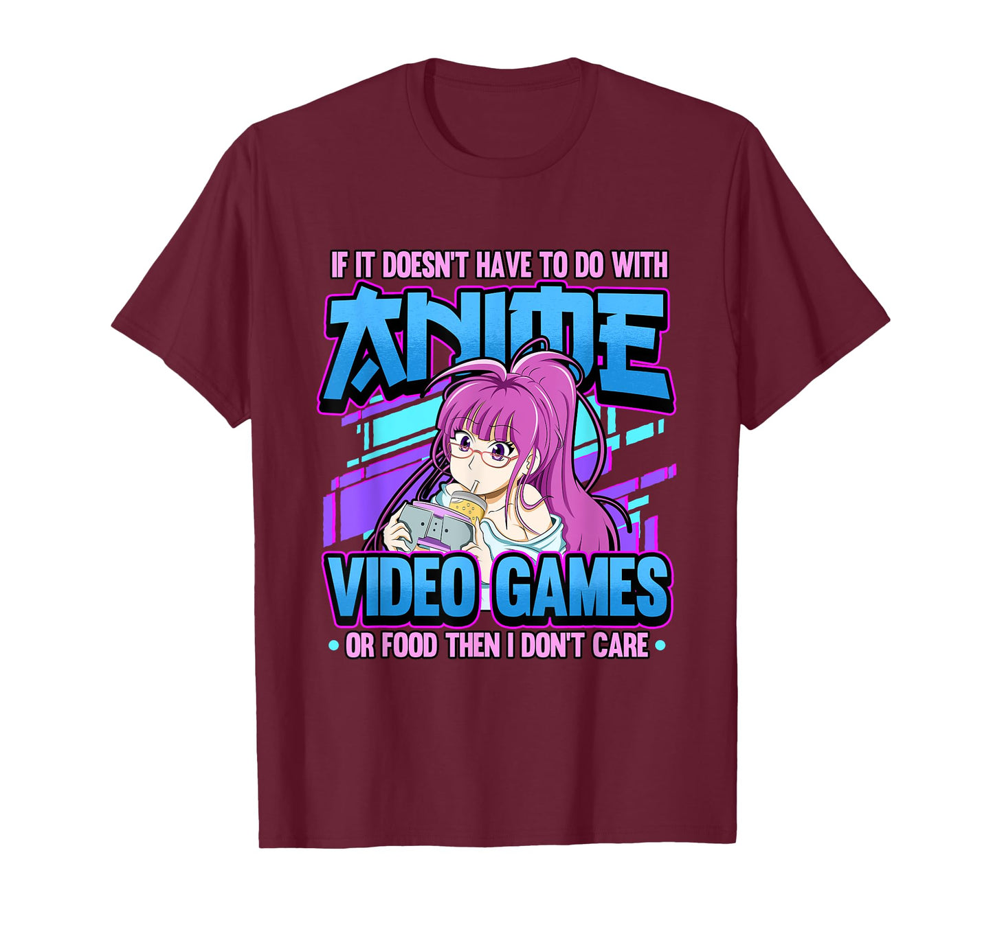 If It Doesn't Have To Do With Anime Video Games Or Food T-Shirt