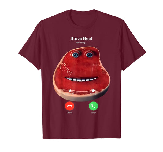 Steve Beef is Calling T-Shirt