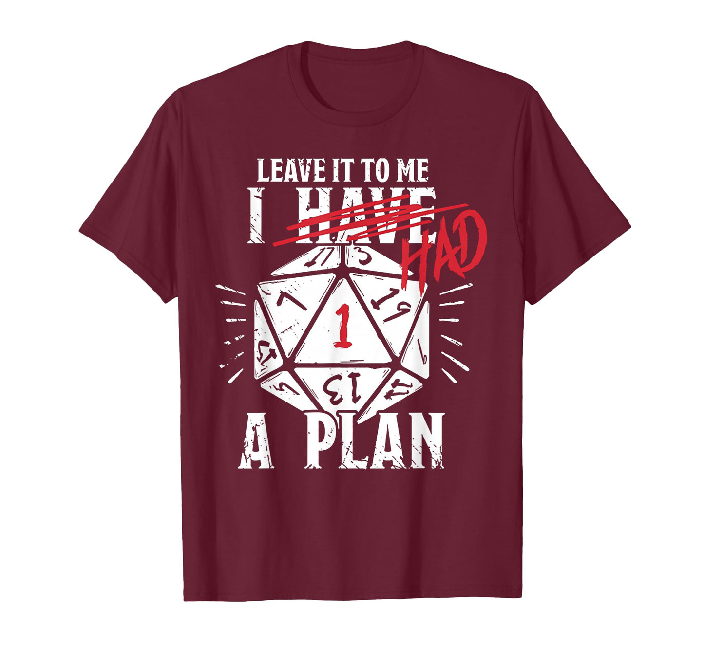 Leave It To Me I Had A Plan T-Shirt