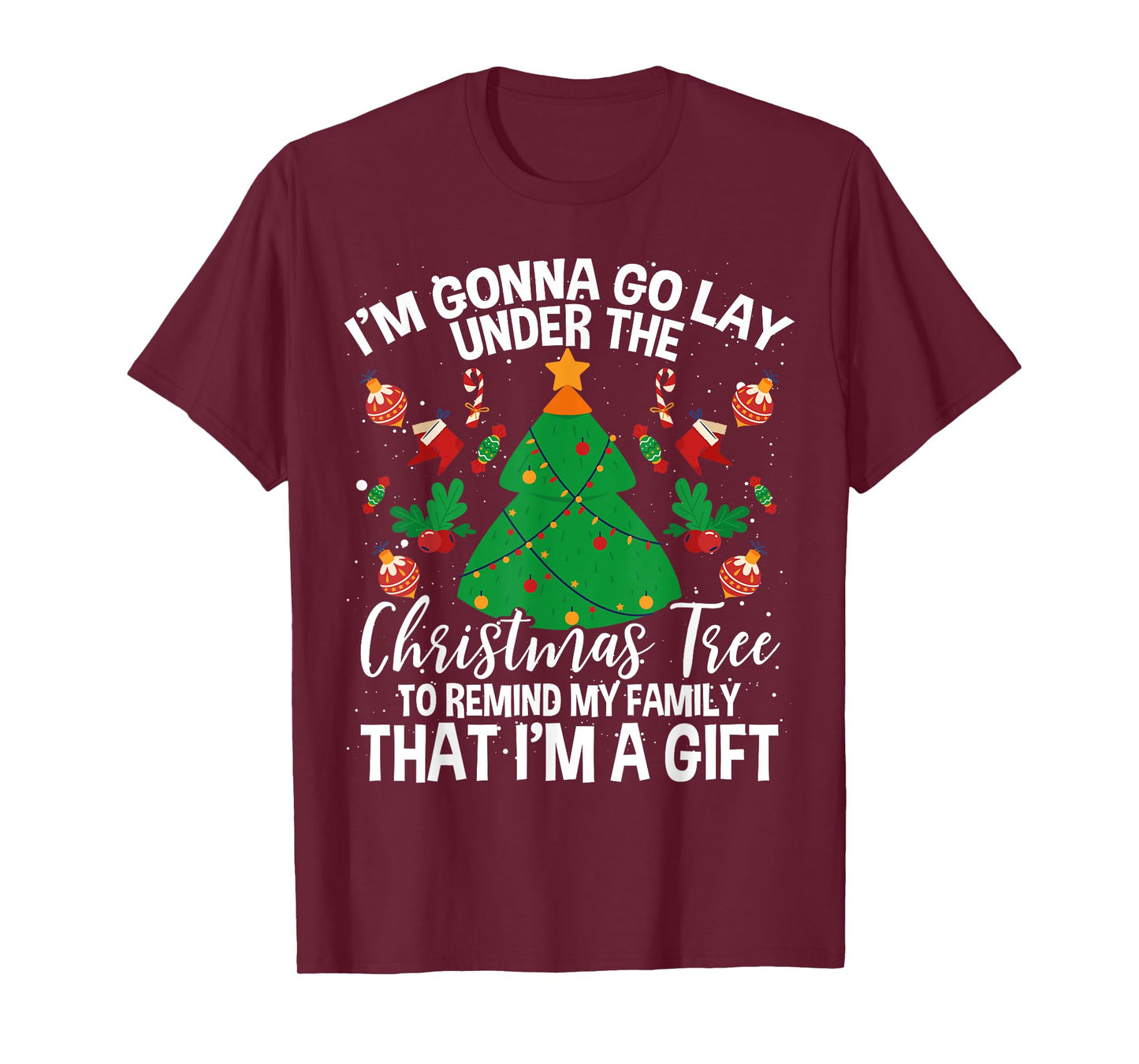 Gonna Go Lay Under The Tree To Remind My Family I'm A Gift T-Shirt