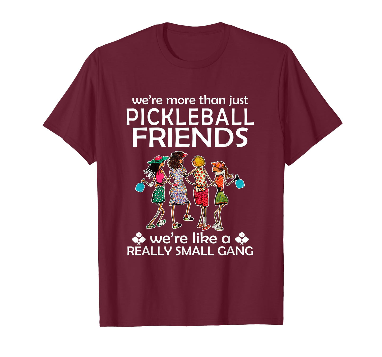 Pickleball We're more than just Friends we're like a really T-Shirt