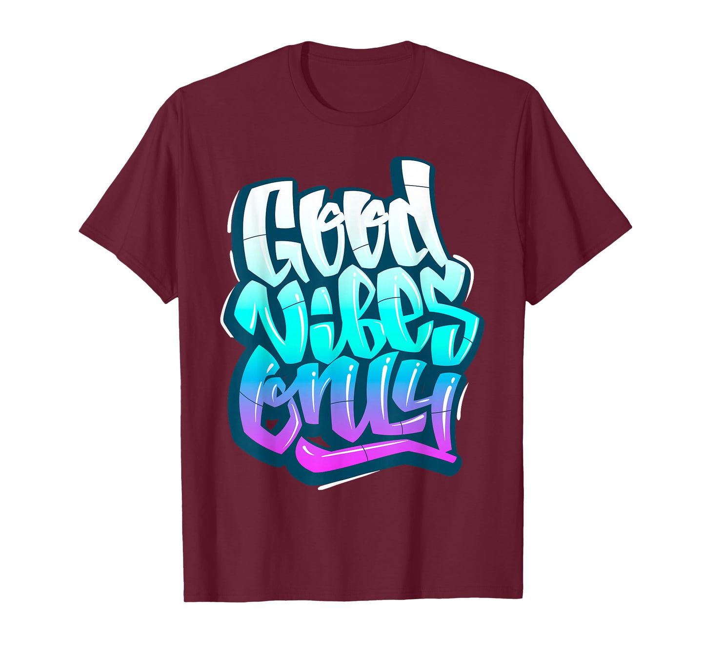 Cool Good Vibes Only Graffiti Inspirational Quotes Graphic T-Shirt