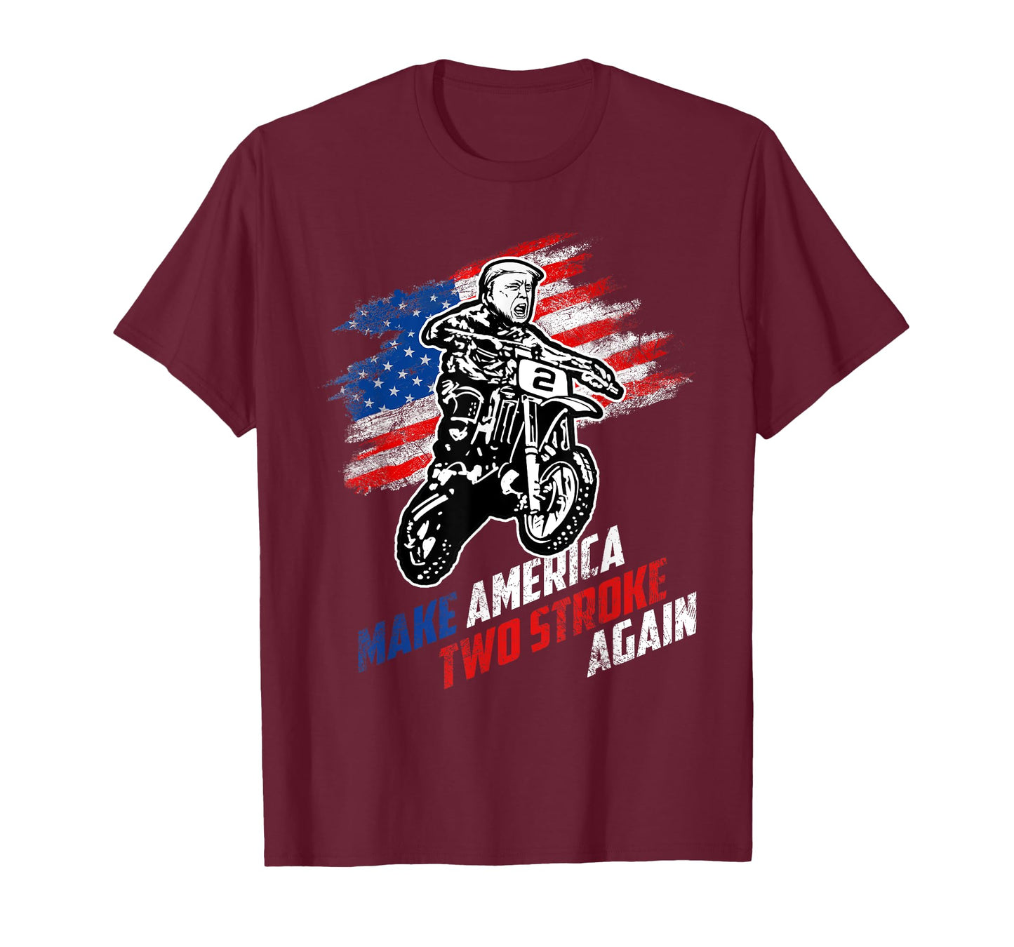 Make America Two Stroke Again Biker For Trump Motorcycle T-Shirt