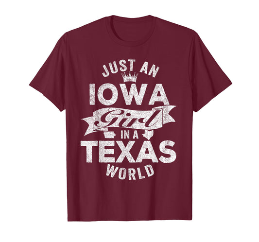 Just An Iowa Girl In A Texas World T-Shirt