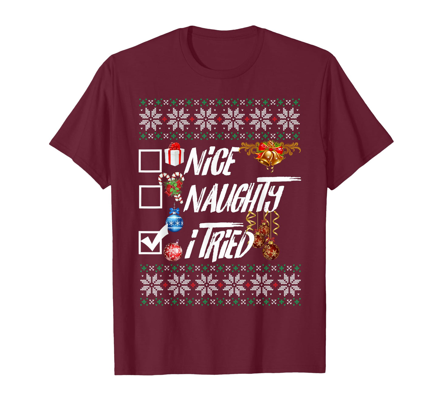 Nice Naughty Funny Christmas XMAS I Tried Graphic T-Shirt