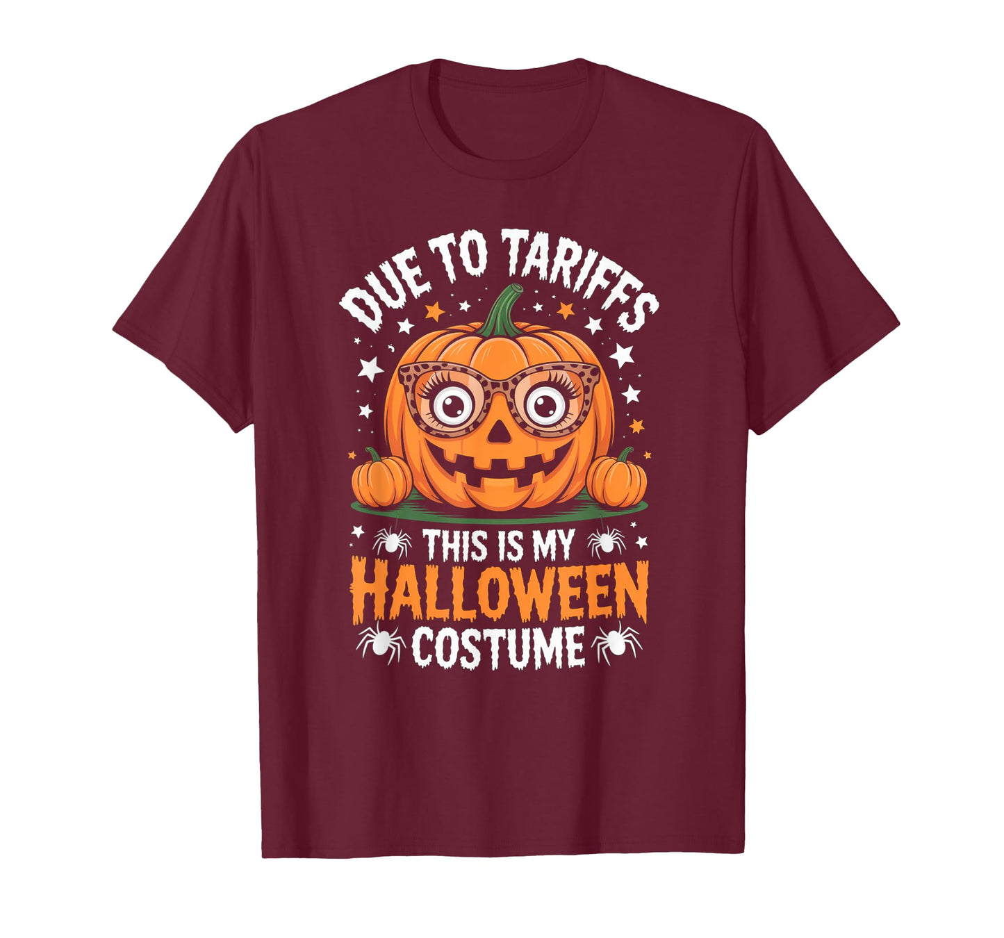 Pumpkin Halloween Costume Due To Tariffs This Is My T-Shirt