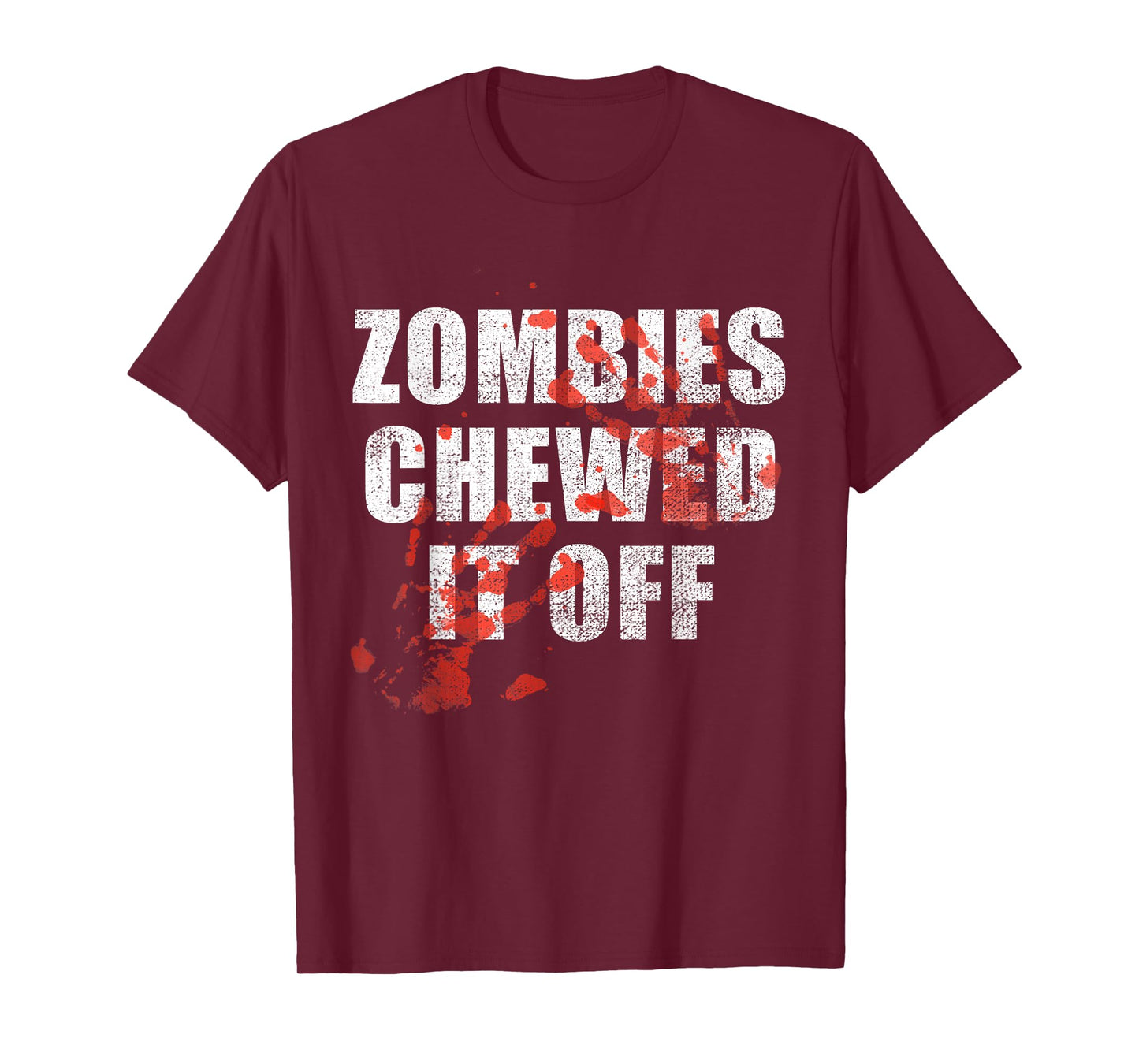 Zombies Chewed It Off fun Arm leg Amputee Horror Movie tee T-Shirt