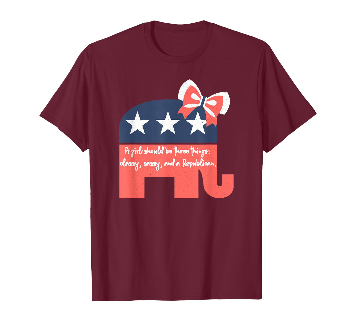 A Girl Should Be Three Things Republican Gifts for Women T-Shirt