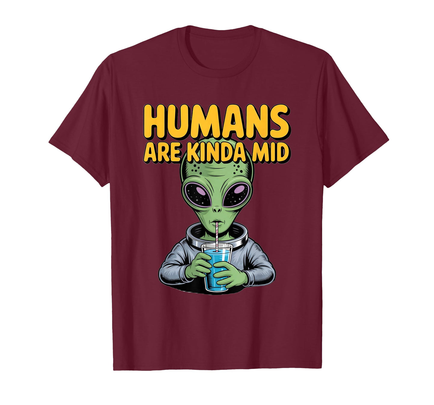 Funny Alien Design Humans are Kinda Mid UFO Sarcastic T-Shirt