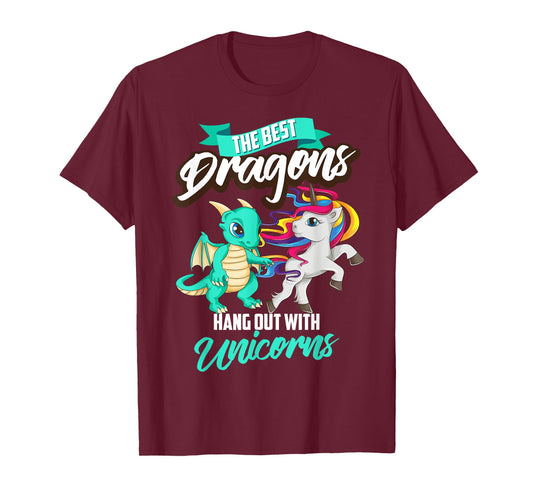 Funny The Best Dragons Hang Out With Unicorns Squad Gift T-Shirt