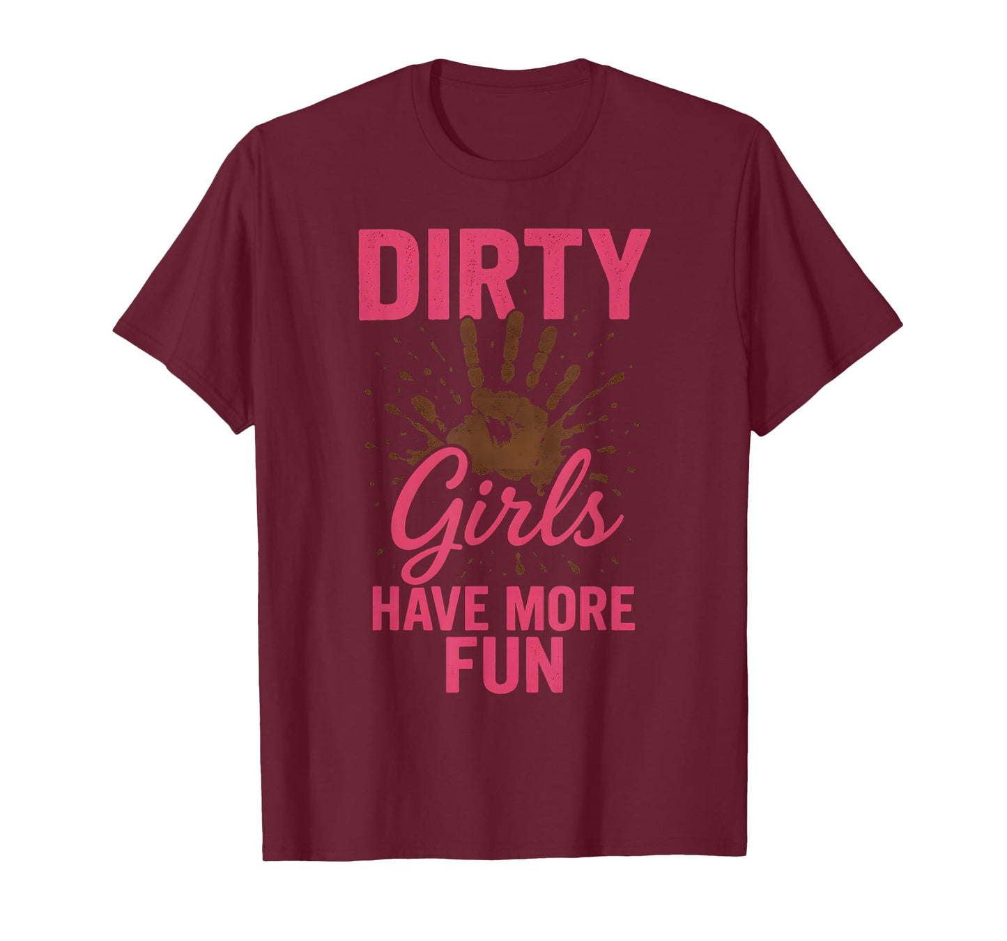 Dirty Girls Have More Fun T-Shirt
