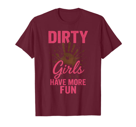 Dirty Girls Have More Fun T-Shirt