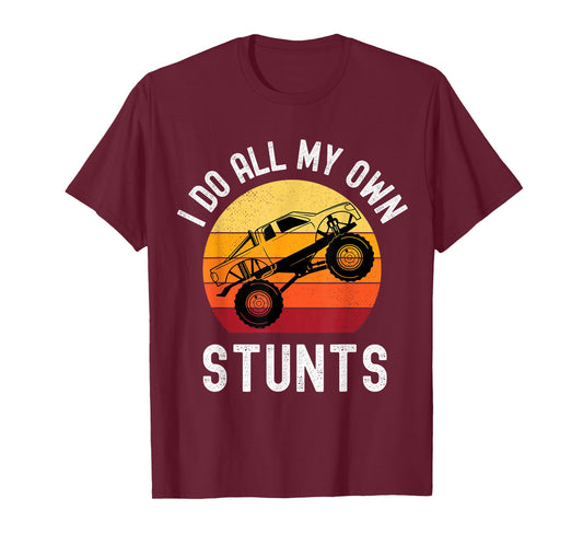 I Do All My Own Stunts Monster Truck Kids Toddler 5T 4T 3T T-Shirt