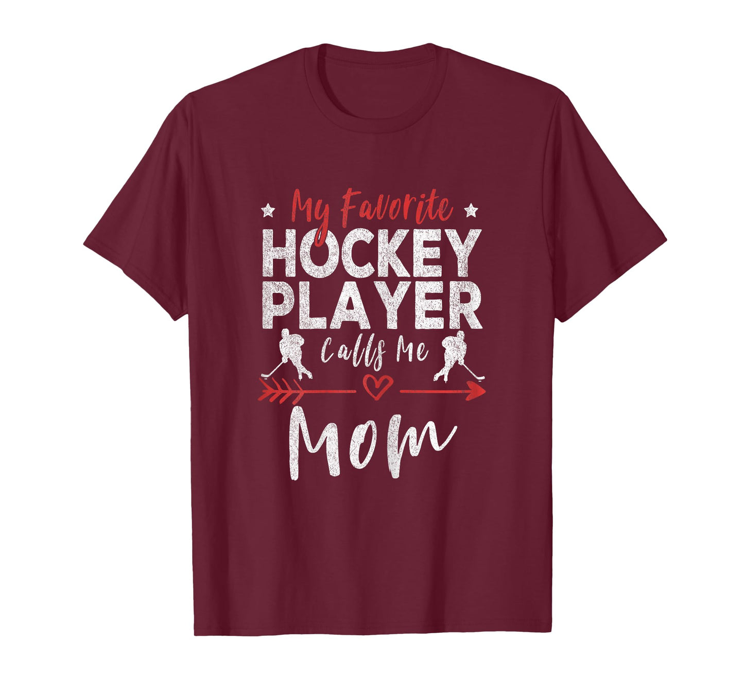 My Favorite Hockey Player Calls Me Mom Hockey Player Mom T-Shirt