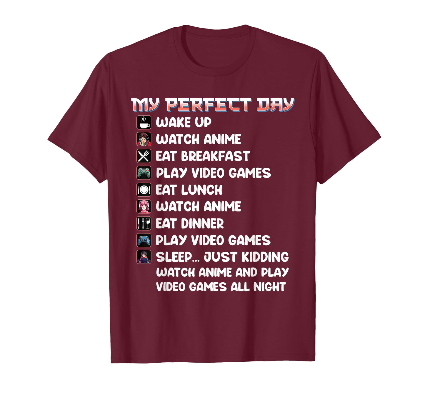Anime Gamer Shirt My Perfect Day Watch Anime Play Video Game T-Shirt