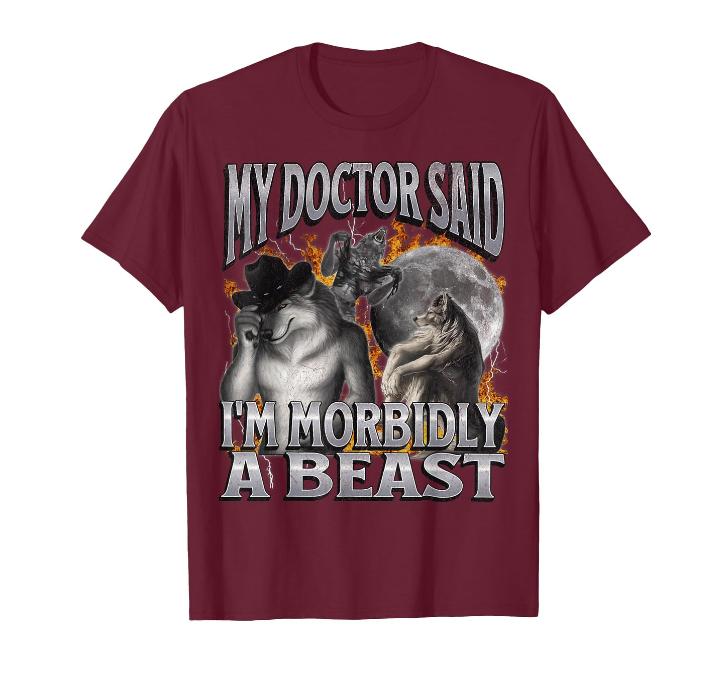 My Doctor Said I'm Morbidly A Beast Funny Werewolf Meme T-Shirt