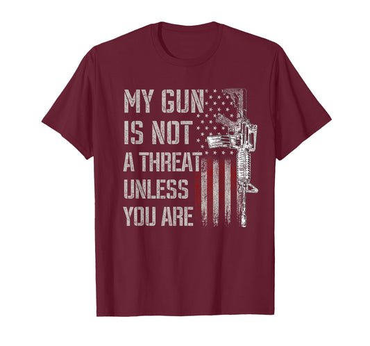 My Gun is Not A Threat Unless You are Gun Rights AR-15 Flag T-Shirt