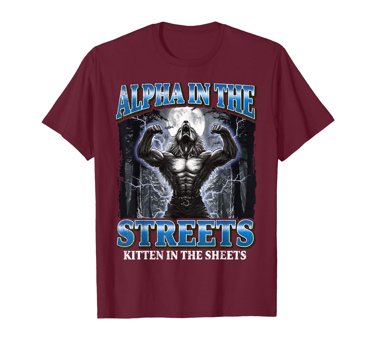 Alpha In The Streets Kitten In The Sheets Werewolf Meme T-Shirt