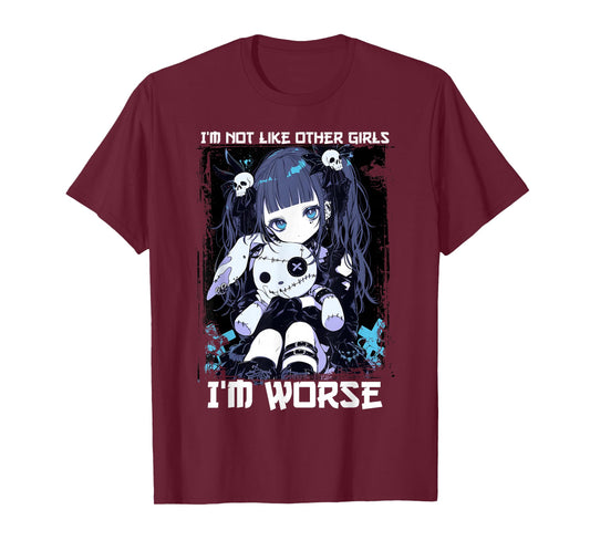 I'm Not Like Other Girls I'm Worse Anime Girl Gothic Grunge T-Shirt