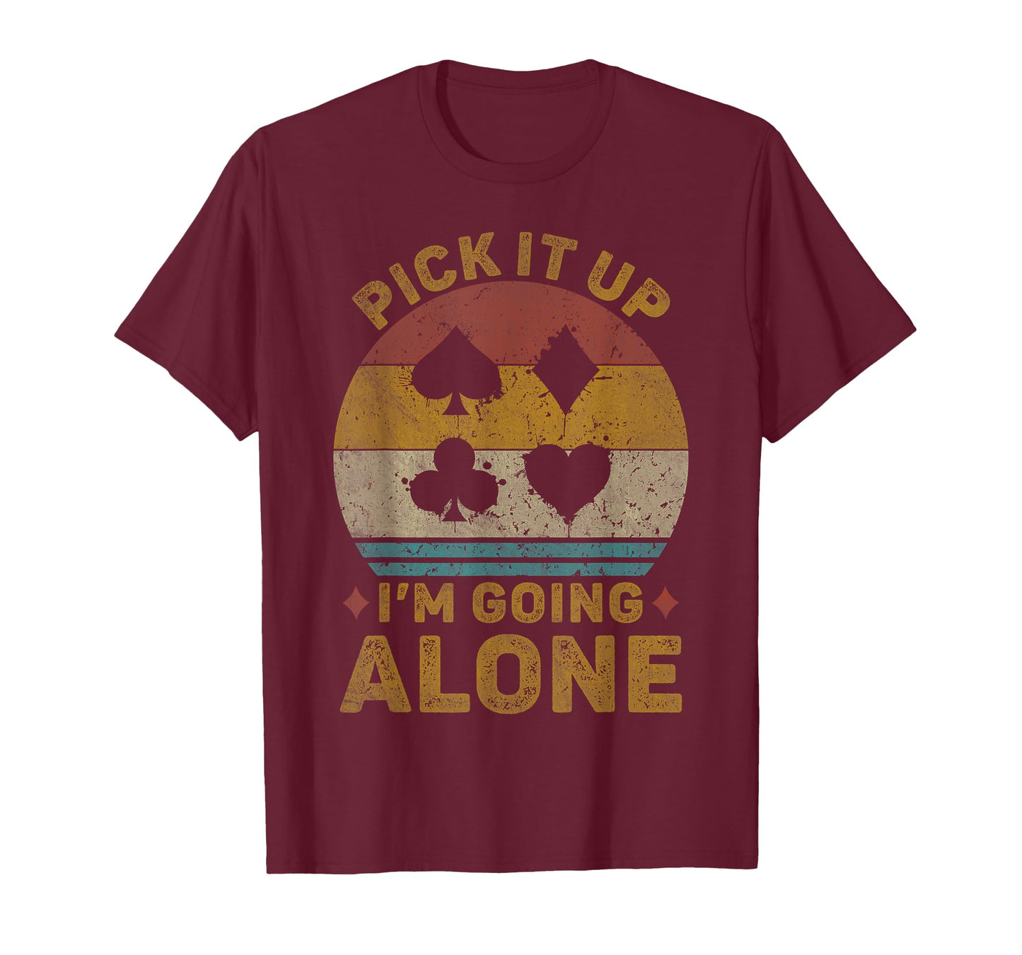 Pick It Up I'm Going Alone Vintage Euchre Card Game T-Shirt