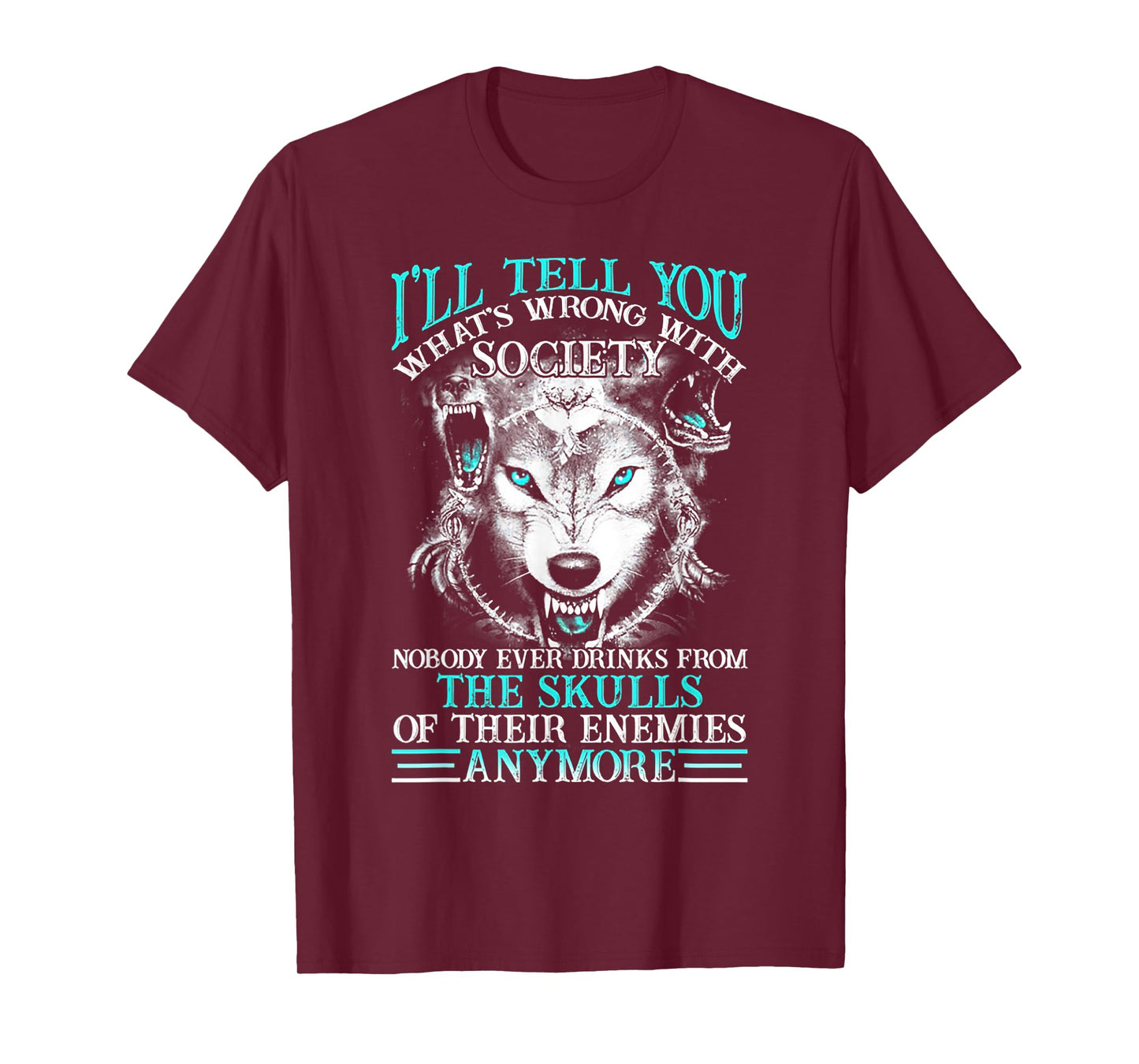 I'll Tell You What's Wrong With Society Funny Wolf T-Shirt