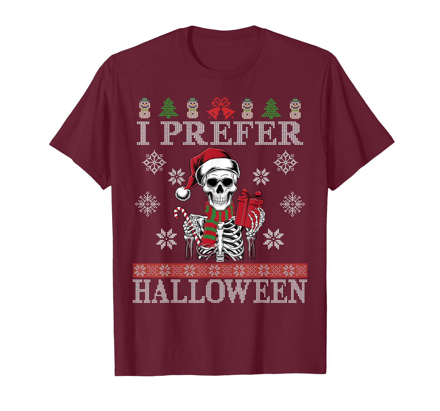 Christmas Skeleton I Prefer Halloween Ugly Xmas Men Women T-Shirt